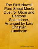 The First Nowell Pure Sheet Music Duet for Oboe and Baritone Saxophone, Arranged by Lars Christian Lundholm (eBook, ePUB)