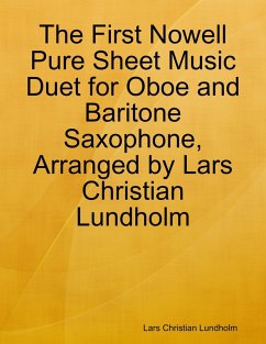 Cover The First Nowell Pure Sheet Music Duet for Oboe and Baritone Saxophone, Arranged by Lars Christian Lundholm (eBook, ePUB)