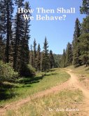 How Then Shall We Behave? (eBook, ePUB)