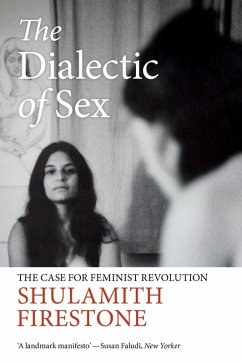 The Dialectic of Sex (eBook, ePUB) - Firestone, Shulamith