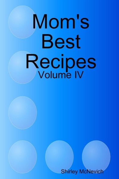 Mom's Best Recipes : Volume 4 (eBook, ePUB) Mom's Best Recipes : Volume 4 (eBook, ePUB)