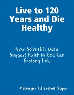 Cover Live to 120 Years and Die Healthily (eBook, ePUB)