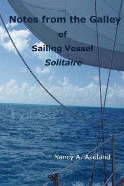 Notes from the Galley of Sailing Vessel Solitaire (eBook, ePUB) - Aadland, Nancy