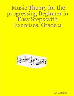 Music Theory for the Progressing Beginner In Easy Steps With Exercises. Grade Two. (eBook, ePUB) - Zegelaar, Art