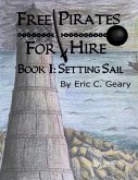 Free Pirates for Hire: Book I - Setting Sail (eBook, ePUB) Free Pirates for Hire: Book I - Setting Sail (eBook, ePUB)