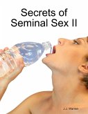 Secrets of Seminal Sex II (eBook, ePUB)