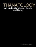 Thanatology: An Understanding of Death and Dying (eBook, ePUB)