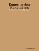 Experiencing Bangladesh: History, Politics, and Religion (eBook, ePUB)