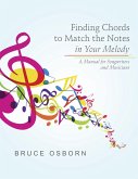 Finding Chords to Match the Notes In Your Melody: A Manual for Songwriters and Musicians (eBook, ePUB)