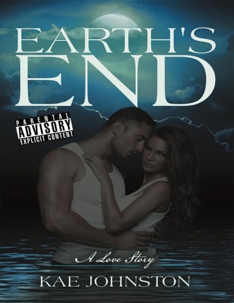 Earth's End: A Love Story (eBook, ePUB) Earth's End: A Love Story (eBook, ePUB)