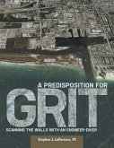 A Predisposition for Grit: Scanning the Walls With an Engineer Diver (eBook, ePUB)