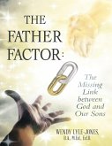 The Father Factor: The Missing Link Between God and Our Sons (eBook, ePUB)