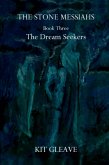 The Stone Messiahs : Book Three - The Dream Seekers (eBook, ePUB)