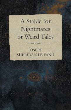 A Stable for Nightmares or Weird Tales (eBook, ePUB) - Fanu, Joseph Sheridan Le; Young, Charles
