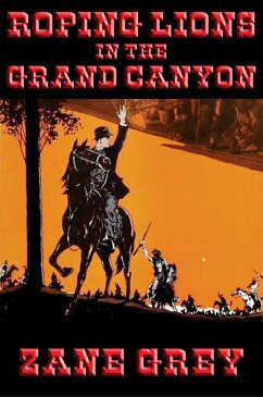 Roping Lions in the Grand Canyon (eBook, ePUB) - Grey, Zane