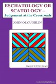 Eschatology or Scatology - Judgement at the Crossroads (eBook, ePUB) Eschatology or Scatology - Judgement at the Crossroads (eBook, ePUB)