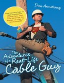 The Adventures of a Real-life Cable Guy (eBook, ePUB)
