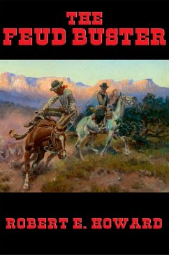 The Feud Buster (eBook, ePUB) - Howard, Robert E.