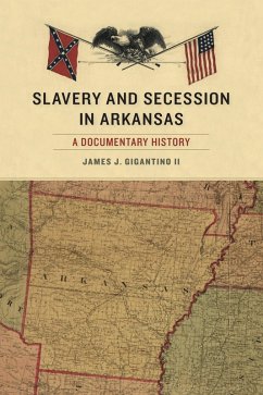 Slavery and Secession in Arkansas (eBook, ePUB)