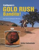 California's Gold Rush Bandito!: True Stories of Joaquin Murrieta (eBook, ePUB)