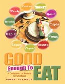 Good Enough to Eat: A Collection of Poems for Children (eBook, ePUB)