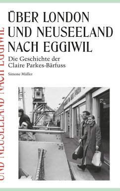 Über London und Neuseeland nach Eggiwil (eBook, ePUB) - Müller, Simone