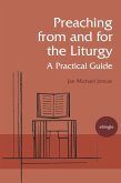 Preaching from and for the Liturgy (eBook, ePUB)
