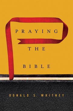 Praying the Bible (eBook, ePUB) - Whitney, Donald S.