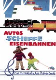 Autos - Schiffe - Eisenbahnen (fixed-layout eBook, ePUB)
