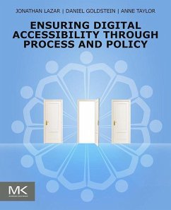 Ensuring Digital Accessibility through Process and Policy (eBook, ePUB) - Lazar, Jonathan; Goldstein, Daniel F.; Taylor, Anne