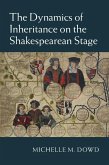 Dynamics of Inheritance on the Shakespearean Stage (eBook, ePUB)