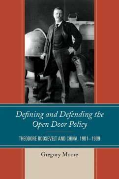 Defining and Defending the Open Door Policy (eBook, ePUB) - Moore, Gregory