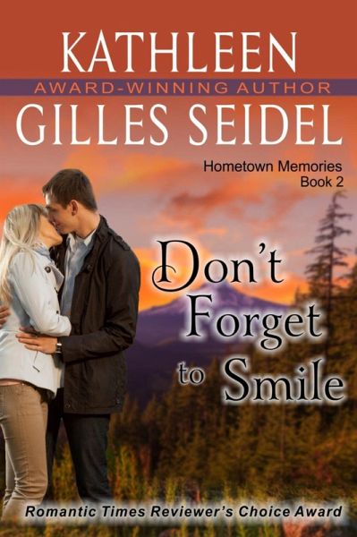 Don't Forget to Smile (Hometown Memories, Book 2) (eBook, ePUB) Don't Forget to Smile (Hometown Memories, Book 2) (eBook, ePUB)