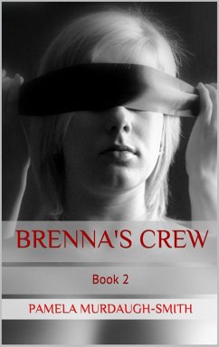 Brenna's Crew (The Brenna Series, #2) (eBook, ePUB) - Murdaugh-Smith, Pamela