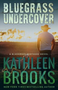 Bluegrass Undercover (Bluegrass Brothers, #1) (eBook, ePUB) - Brooks, Kathleen