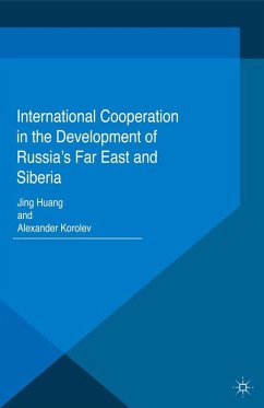 International Cooperation in the Development of Russia's Far East and Siberia (eBook, PDF) International Cooperation in the Development of Russia's Far East and Siberia (eBook, PDF)