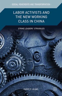 Labor Activists and the New Working Class in China (eBook, PDF) - Leung, P.