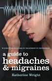 A Guide to Headaches and Migraines (eBook, ePUB)