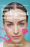 How to Look Great on Any Budget (eBook, ePUB)