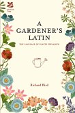 A Gardener's Latin (eBook, ePUB)