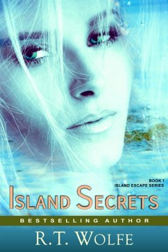 Island Secrets (The Island Escape Series, Book 1) (eBook, ePUB) - Wolfe, R. T.