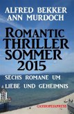 Romantic Thriller Sommer 2015: Sechs Romane um Liebe und Geheimnis (eBook, ePUB)