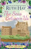 The Seas Between Us (Prime Time, #6) (eBook, ePUB) The Seas Between Us (Prime Time, #6) (eBook, ePUB)