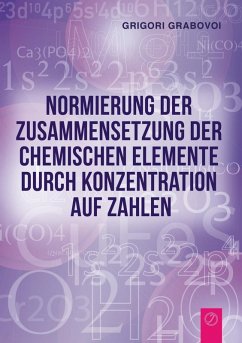 Normierung der Zusammensetzung der chemischen Elemente durch Konzentration auf Zahlen (eBook, ePUB)