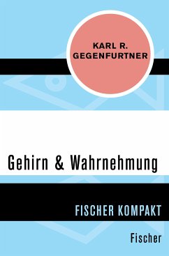 Gehirn & Wahrnehmung (eBook, ePUB) - Gegenfurtner, Karl R.
