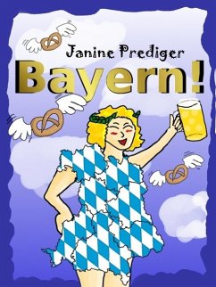 Bayern! (eBook, ePUB) - Prediger, Janine
