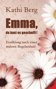 Emma, du hast es geschafft! (eBook, ePUB) - Berg, Kathi