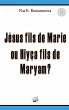 Jésus fils de Marie ou Hiyça fils de... - Bild 1