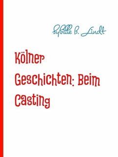 Cover Kölner Geschichten: Beim Casting (eBook, ePUB)