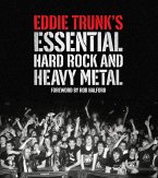 Eddie Trunk's Essential Hard Rock and Heavy Metal (eBook, ePUB)